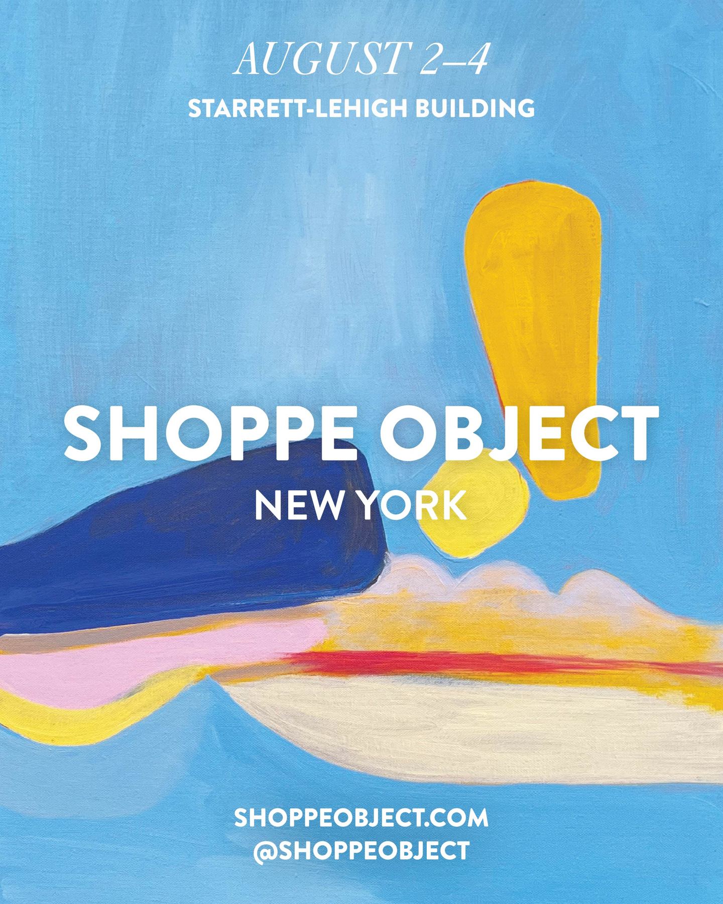 Shoppe Object New York trade show graphic — painted shapes on a blue ground, reading Shoppe Object New York, August 2 to 4, Starrett-Lehigh Building.